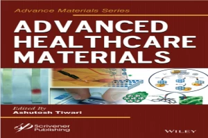 Book cover of Advanced Healthcare Materials by Ashutosh Tiwari Book cover of Advanced Healthcare Materials by Ashutosh Tiwari
